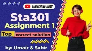 sta301 assignment 1 solution 2023 ||sta301 assignment 1 correct solution|| solution with full detail