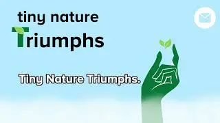 Sign Up For 'Tiny Nature Triumphs'