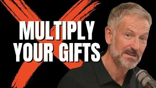 Multiply the Gifts in Your Life with John Bevere