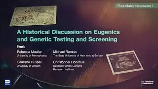 Roundtable discussion: Does genetic and genomic screening keep open the door to eugenics? (Part 1)