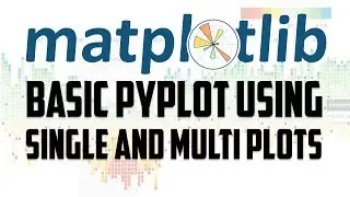 Matplotlib the basic about pyplot in Python - Using single and multi plots