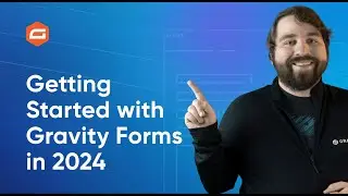 Gravity Forms 2024 - A Complete Overview