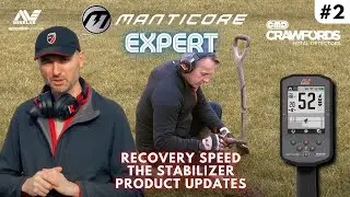 Minelab Manticore Expert Series - Recovery Speeds, The Stabiliser, and Product Updates.