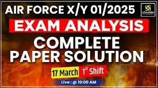 Air Force 1/2025 Exam Analysis | Air Force  17 March Shift 1 Paper Solution | Exam Paper Level ?