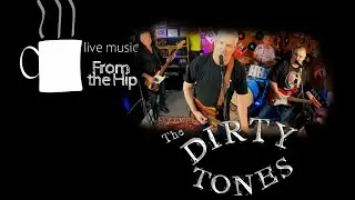 The Dirty Tones - Blues Rock - Live Music From the Hip