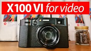 Fujifilm X100 VI MOVIE MODE review IN-DEPTH