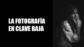 12 LA FOTOGRAFÍA EN CLAVE BAJA