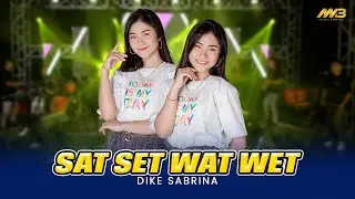 DIKE SABRINA - SAT SET WAT WET Ft.BINTANG FORTUNA ( Official Music Video )