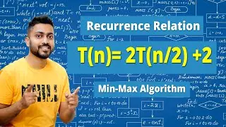 Recurrence Relation [T(n) = 2T(n/2) + 2] | Min-Max Algorithm