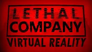 Lethal Company VR Just Dropped!!