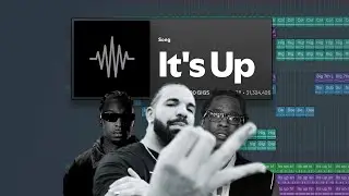 lets make "IT'S UP" by Drake ft. Young Thug & 21 Savage