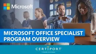 Microsoft Office Specialist Program Overview