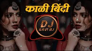 Kali Bindi song  | काळी बिंदी ( Breathlesh Mix ) DJ Ravi RJ