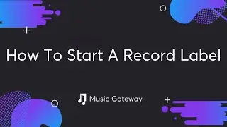 How To Start A Record Label