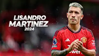 Lisandro Martínez - Full Season Show - 2024ᴴᴰ