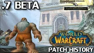 WoW Patch History: Patch 0.7 Beta