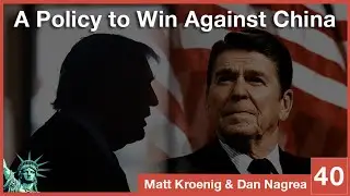 AoD Podcast | Why A Reagan-Trump Foreign Policy Will Win the Cold War with China