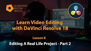 DaVinci Resolve 18 for Beginners: Lesson 8 - Editing Your Project - Part 2