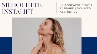 Silhouette InstaLift in Minneapolis with Sapphire Advanced Aesthetics