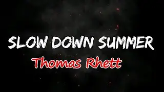 Thomas Rhett - Slow Down Summer (Lyrics)