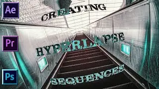 CREATING HYPERLAPSE SEQUENCES | Hyperlapse Tutorial, Seamless Looping, After Effects CC 2022