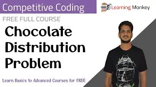 Chocolate Distribution Problem || Program 15 || Competitive Coding || Learning Monkey ||