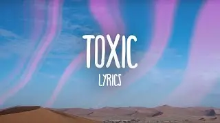 Britney Spears - Toxic (Lyrics)