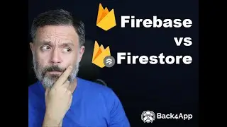 Firebase vs Firestore: what is the difference?