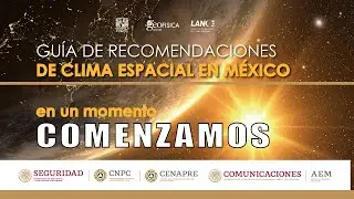 Presentación de la Guía de Recomendaciones de Clima Espacial en México