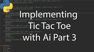 Implementing an Ai TIC TAC TOE [ Without any libraries ][ python 3][ Part - 3 ]