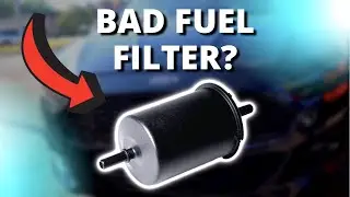 SYMPTOMS OF A BAD FUEL FILTER