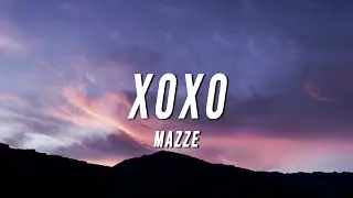 Mazze - XOXO (Letra/Lyrics)