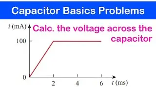 ☑️23d - Solved Problems on Capacitor Basics 4 (Voltage Across a Capacitor)