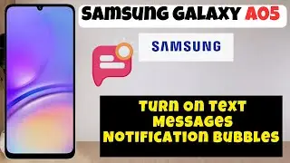 Turn On Text Messages Notification Bubbles Samsung Galaxy A05 || How to enable Text Messages bubbles