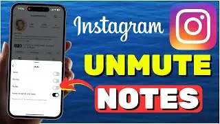 How To Unmute Notes On Instagram!