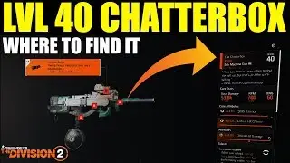 The Division 2 - LEVEL 40 CHATTERBOX! HOW TO GET THIS EXOTIC