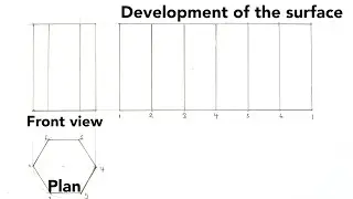 How To Develop The Surface of A Hexagonal Prism || Development of Hexagonal Prism.