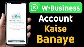 WhatsApp Business Account Banane Ka Tarika | How to Create WhatsApp Business Account