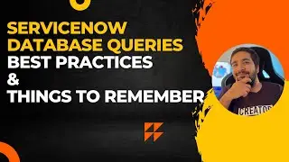 ServiceNow Database Queries: Best Practices & Things to Remember