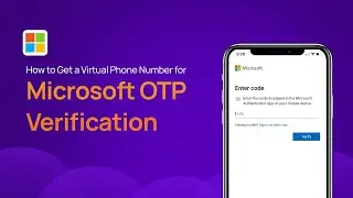 How to Get a Virtual Phone Number for Microsoft OTP Verification