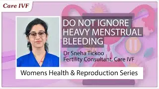 IMPORTANT FACTS ABOUT HEAVY MENSTRUAL BLEEDING | Pregnancy Motherhood periods CareIVF