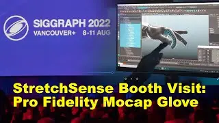 SIGGRAPH 2022 - StretchSense Booth: Pro Fidelity Mocap Gloves