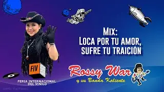 ROSSY WAR, MIX Loca por tu amor, Sufre tu traición (Tito Mauri) feria internacional del vinilo 2023