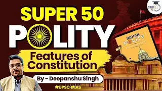 50 Traps in Indian Polity | UPSC Prelims 2023 | Features of the Constitution - L1 | Important Topics