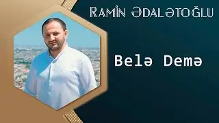 Ramin Edaletoglu - Bele Deme ( 2016 Audio ) ( mp3.uzeyir.az )