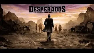 Desperados III Глава 1 эпизод 4 (Без комментариев)