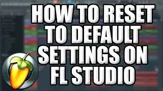 How to Reset FL Studio 12 to Default Settings (Quick & Easy)