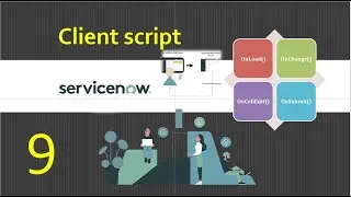 # 9 - ServiceNow Client Script Training || Client Side Scripting || Development ServiceNow