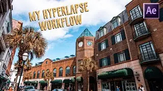 Edit Hyperlapses FAST with Camera Raw in After Effects CC 2020 | MY HYPERLAPSE WORKFLOW