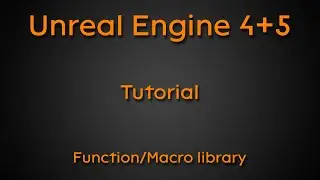 Tutorial: Function/Macro library - Unreal Engine 4 + Unreal Engine 5